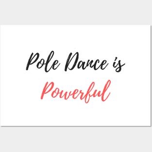 Pole Dance Is Powerful - Pole Dancer Design Posters and Art